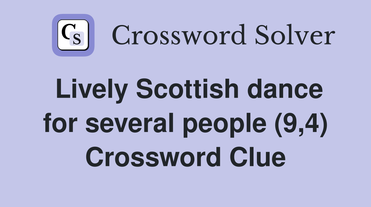 Lively Scottish dance for several people (9,4) Crossword Clue