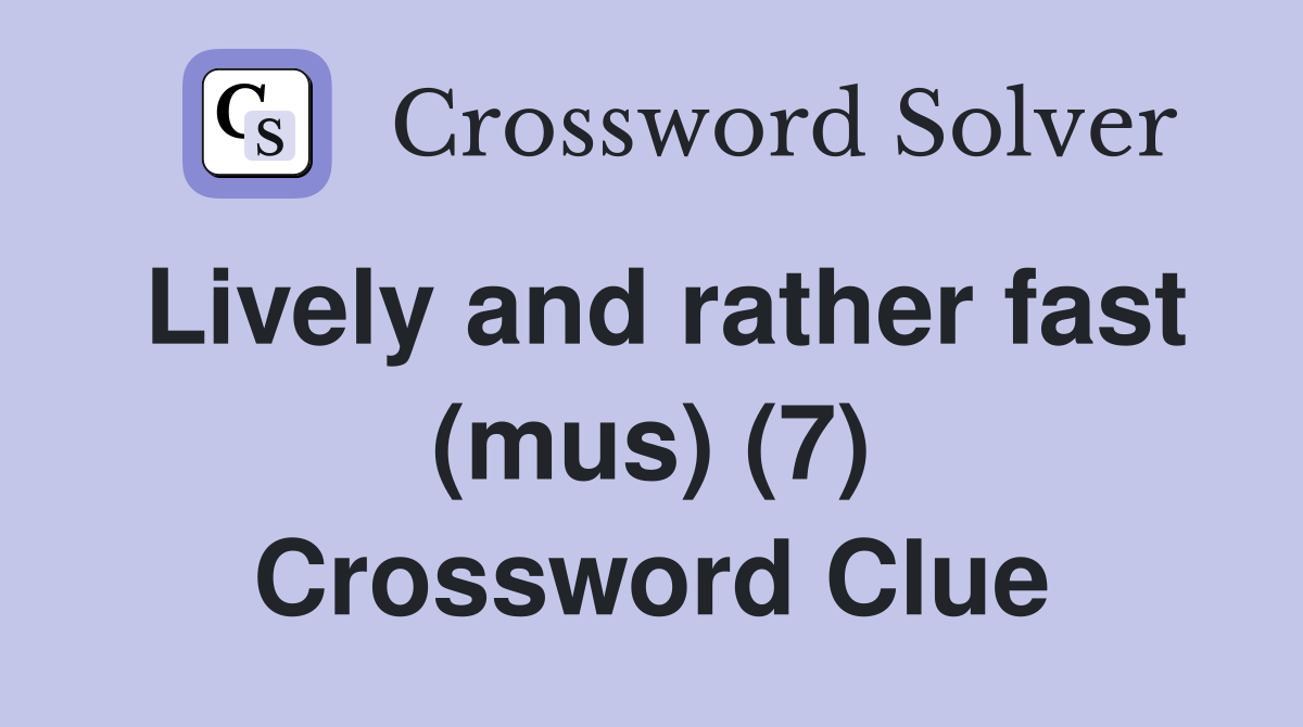 Lively and rather fast (mus) (7) Crossword Clue
