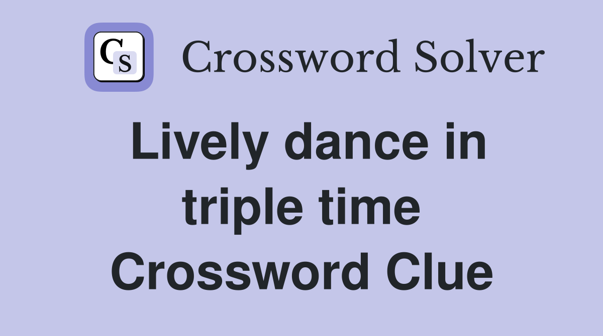 Lively dance in triple time Crossword Clue