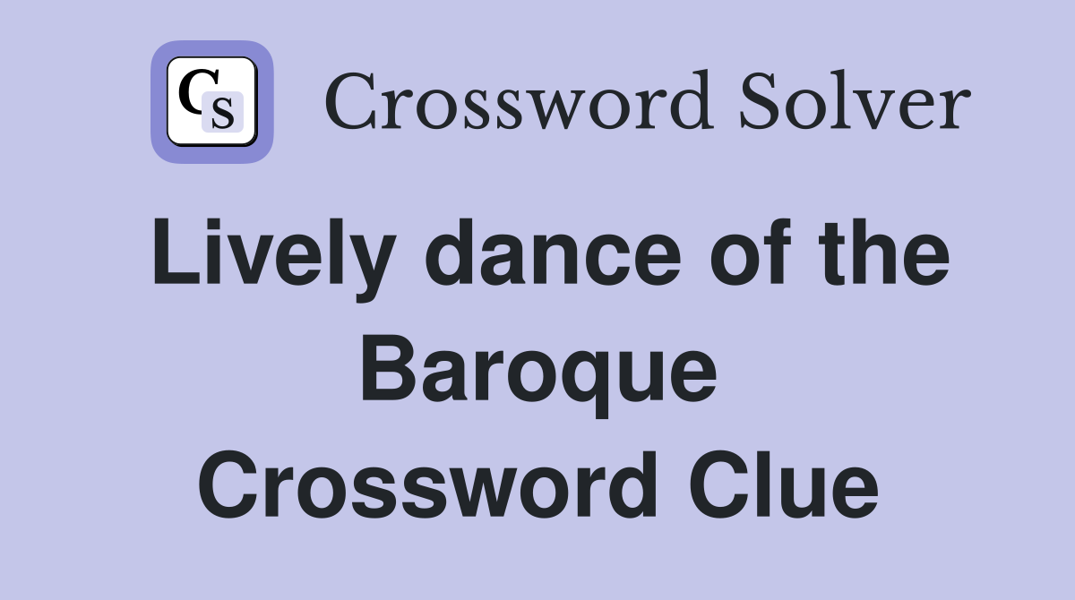Lively dance of the Baroque Crossword Clue