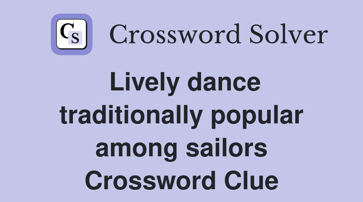 Lively dance traditionally popular among sailors Crossword Clue