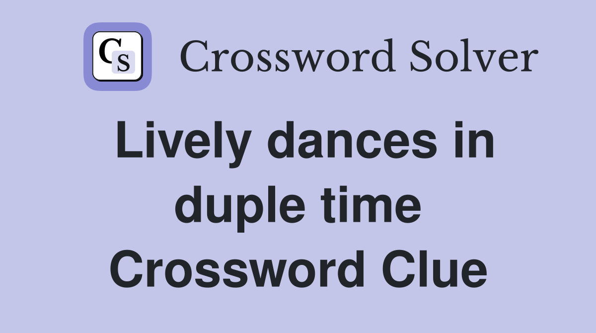 Lively dances in duple time Crossword Clue