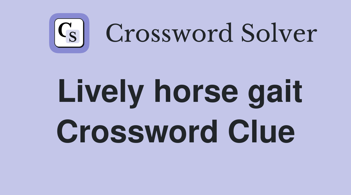 Lively horse gait Crossword Clue