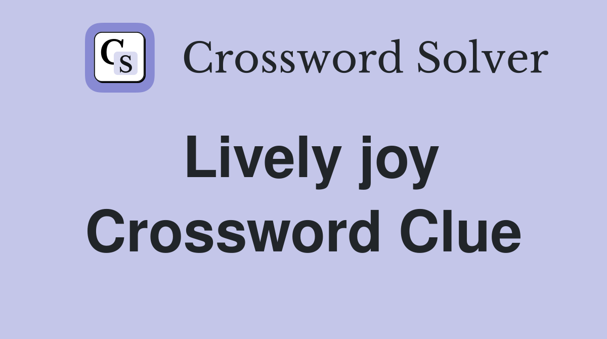 Lively joy Crossword Clue