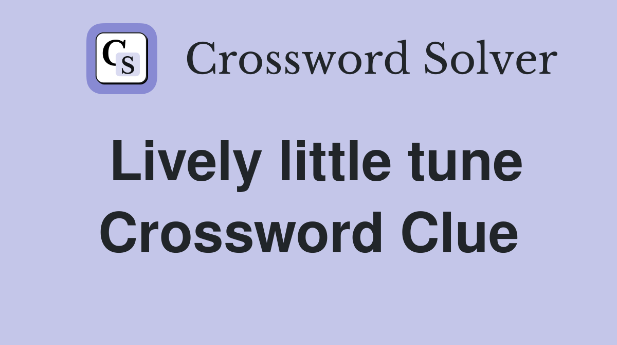 Lively little tune Crossword Clue