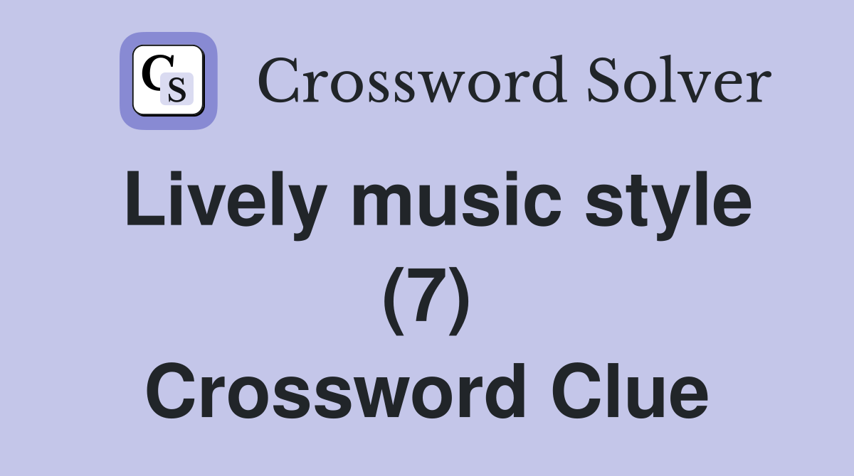 Lively music style (7) Crossword Clue