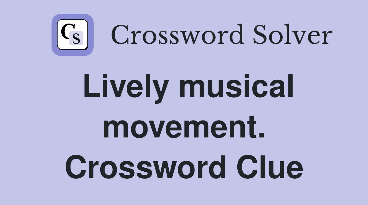 Lively musical movement. Crossword Clue
