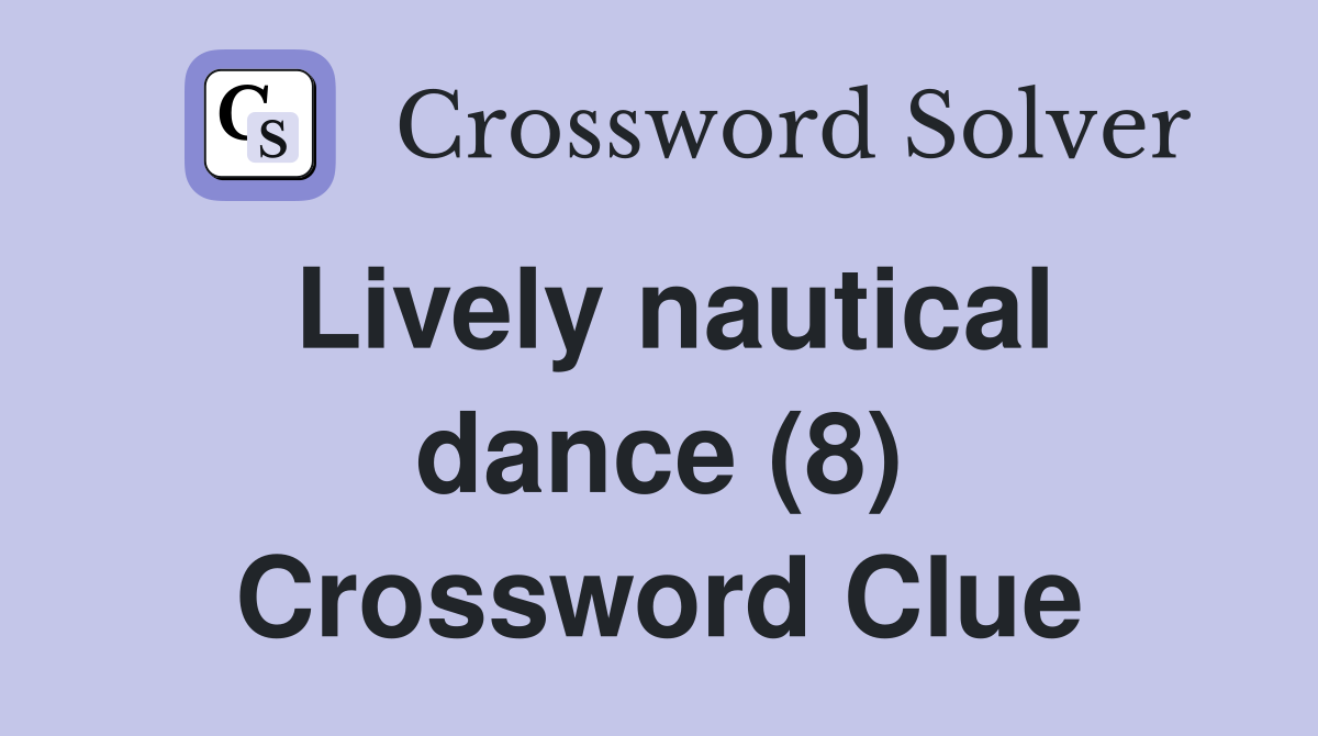 Lively nautical dance (8) Crossword Clue