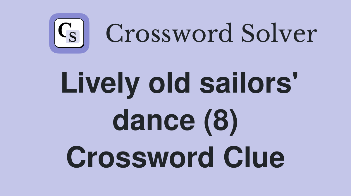 Lively old sailors' dance (8) Crossword Clue