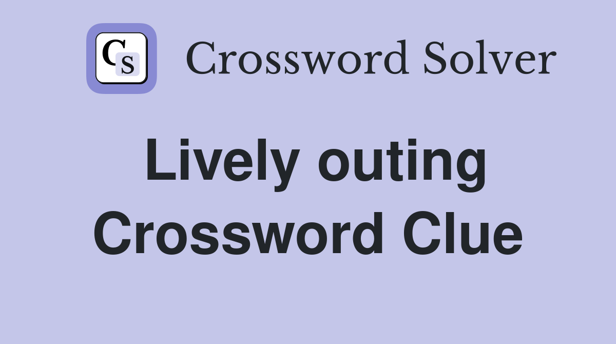 Lively outing Crossword Clue