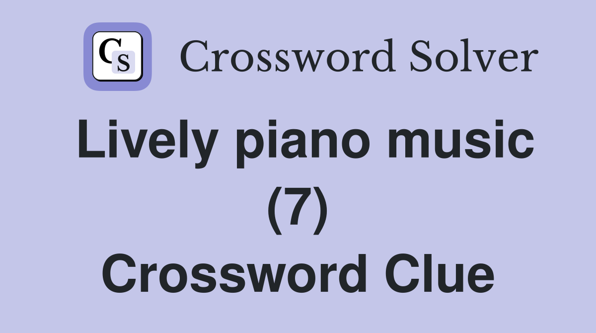 Lively piano music (7) Crossword Clue