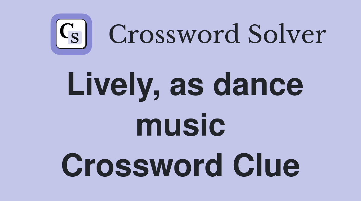Lively, as dance music Crossword Clue