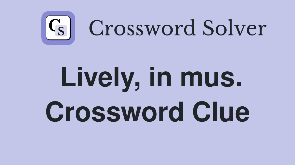 Lively, in mus. Crossword Clue