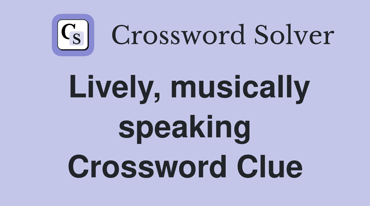 Lively, musically speaking Crossword Clue