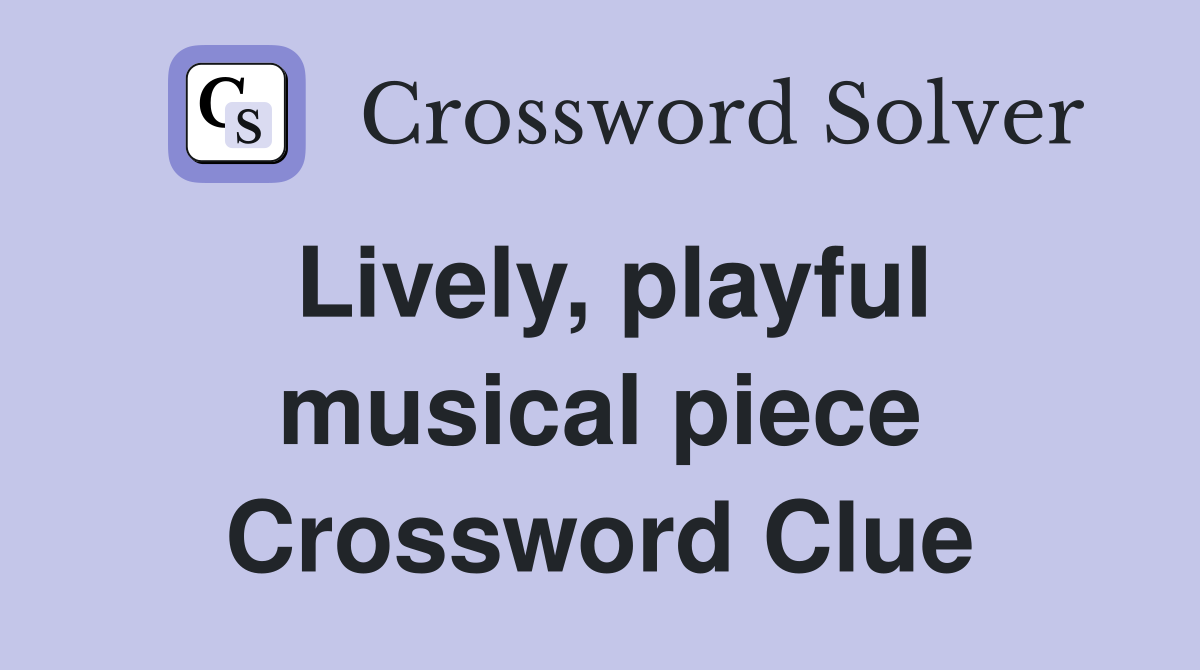 Lively, playful musical piece Crossword Clue