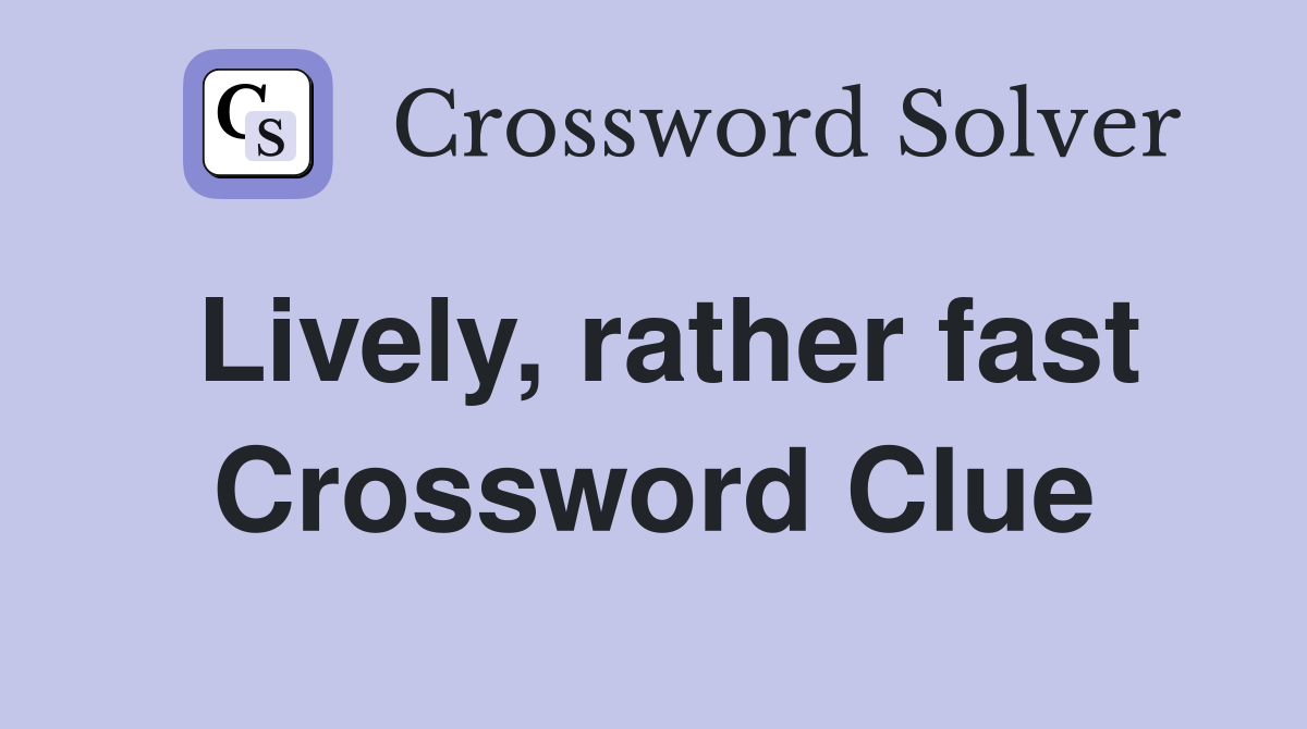 Lively, rather fast Crossword Clue