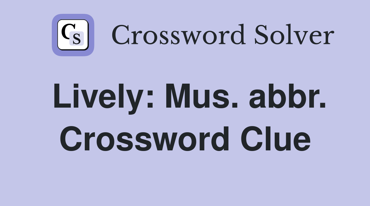 Lively: Mus. abbr. Crossword Clue