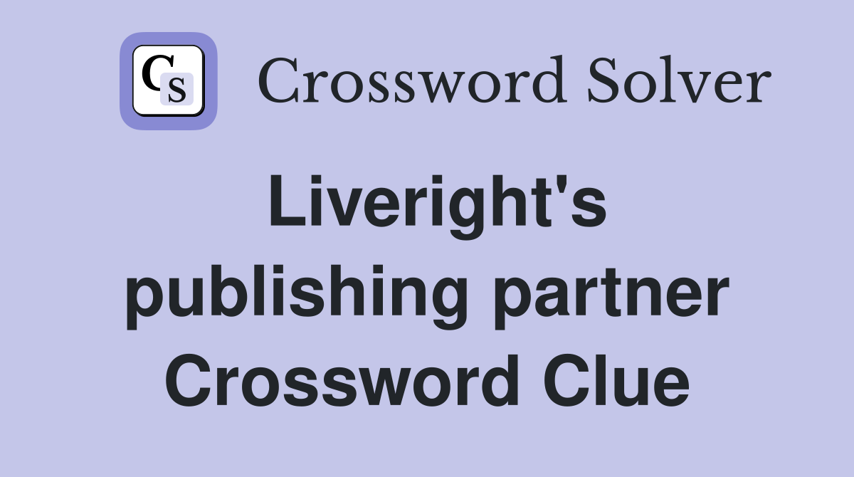Liveright's publishing partner Crossword Clue