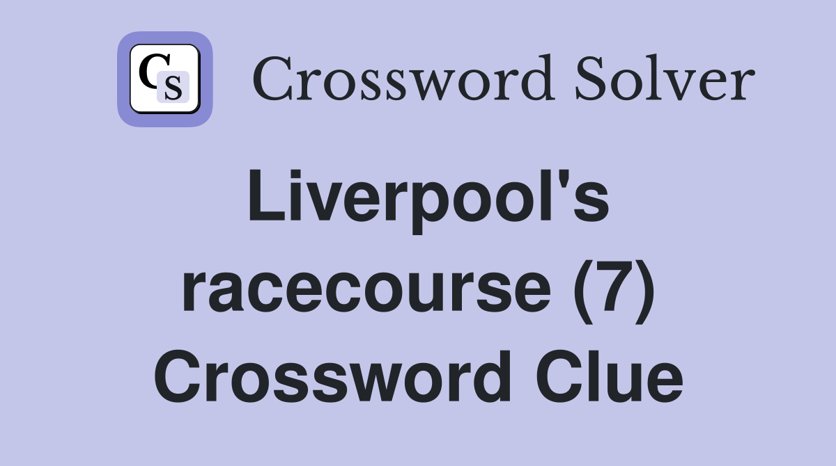 Liverpool's racecourse (7) Crossword Clue