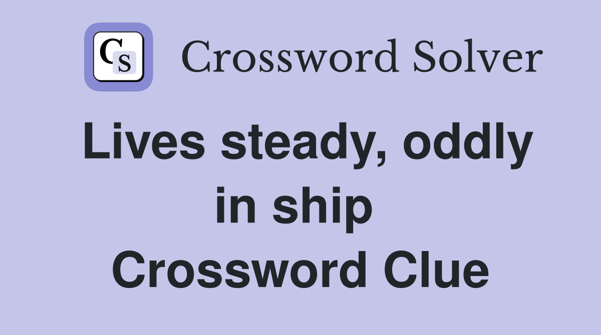 Lives steady, oddly in ship  Crossword Clue