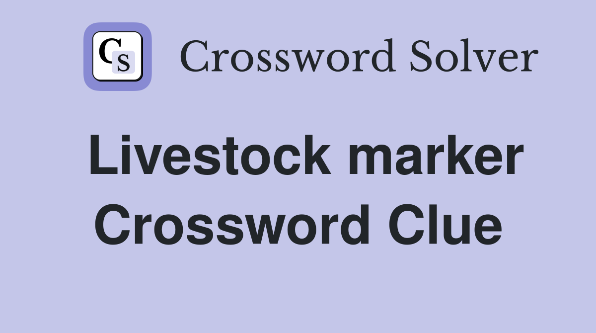 Livestock marker Crossword Clue