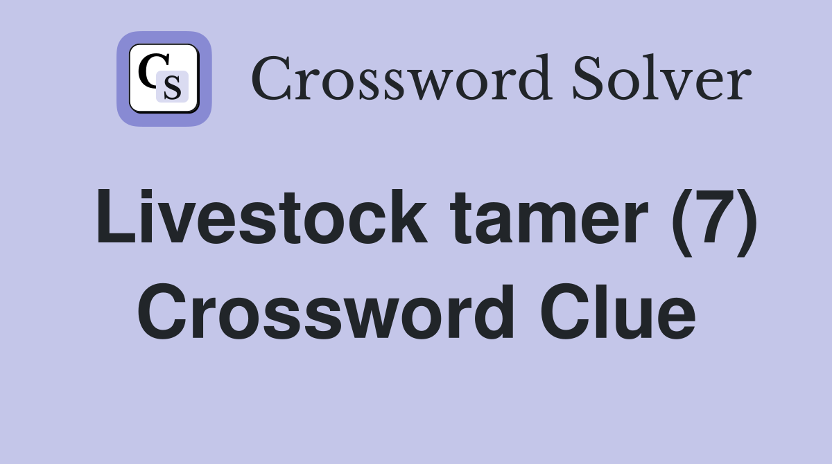 Livestock tamer (7) Crossword Clue