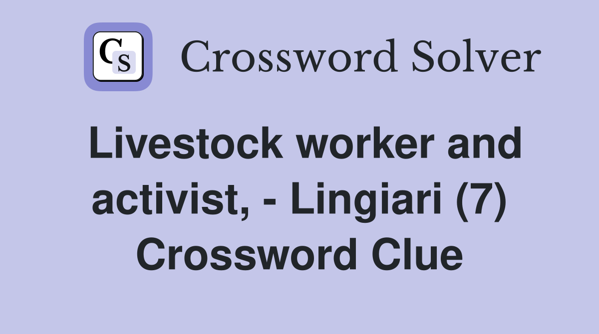 Livestock worker and activist, - Lingiari (7) Crossword Clue