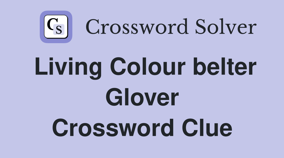 Living Colour belter Glover Crossword Clue