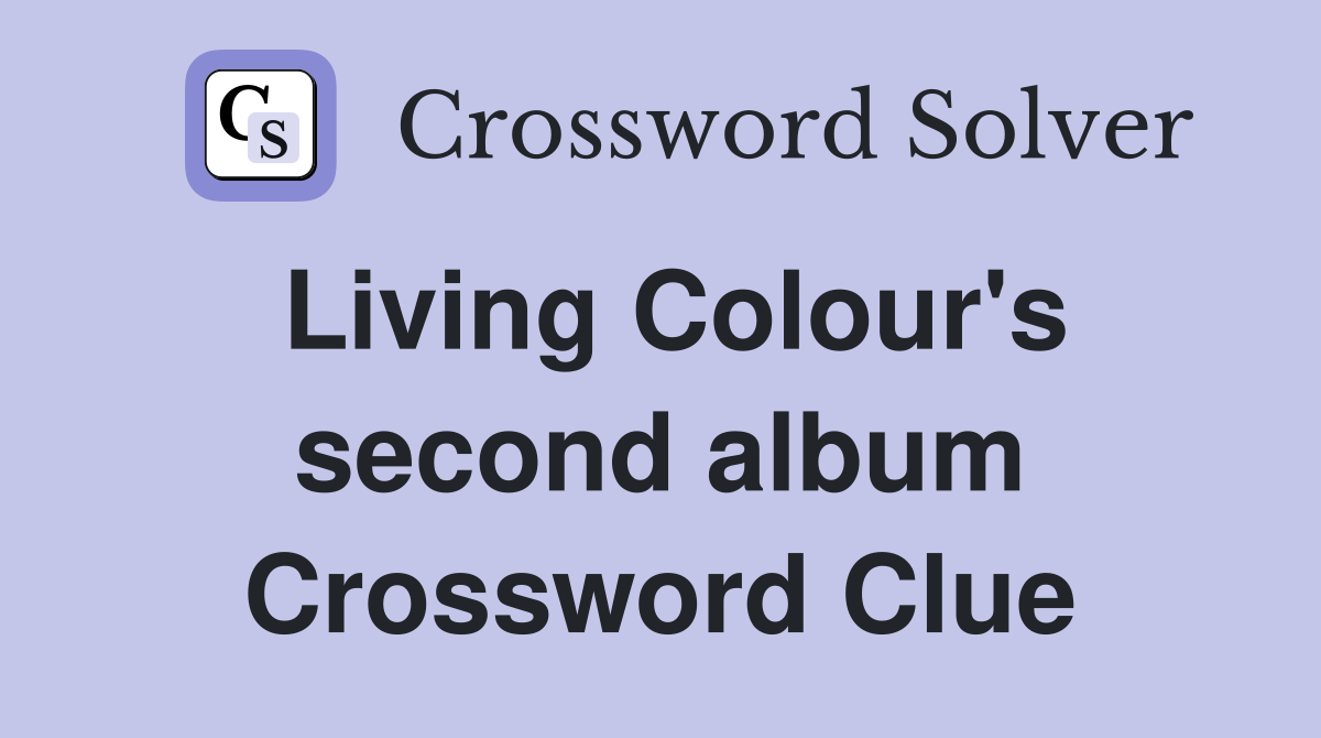 Living Colour's second album Crossword Clue