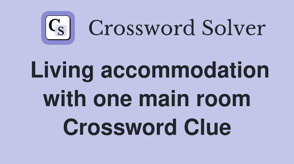 Living accommodation with one main room Crossword Clue
