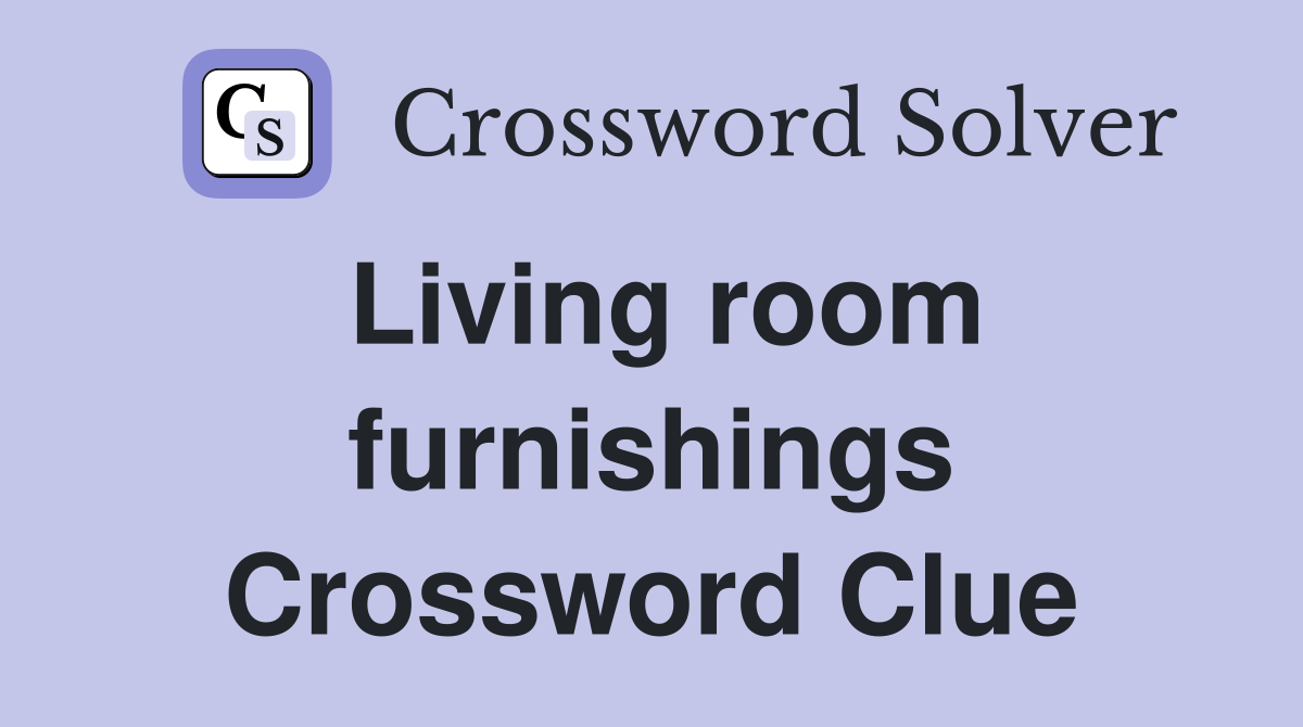 Living room furnishings Crossword Clue