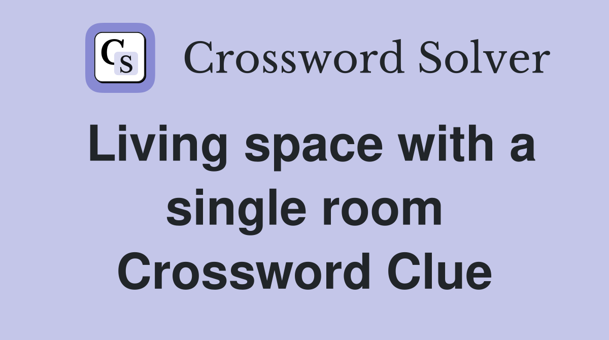 Living space with a single room Crossword Clue