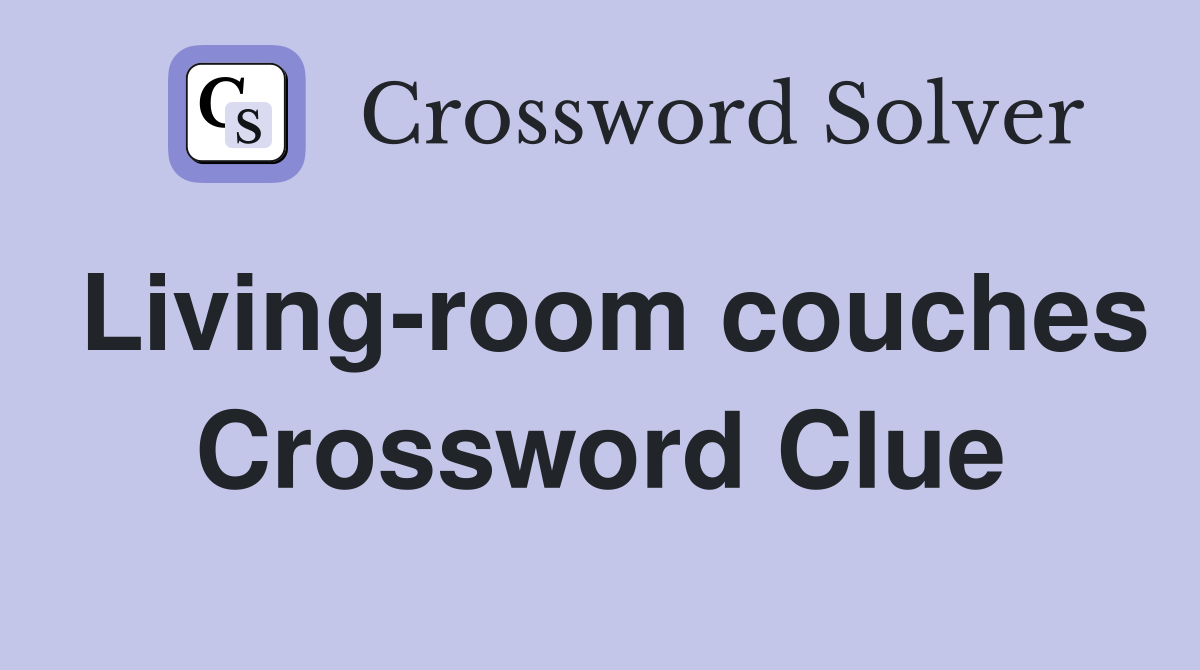 Living-room couches Crossword Clue