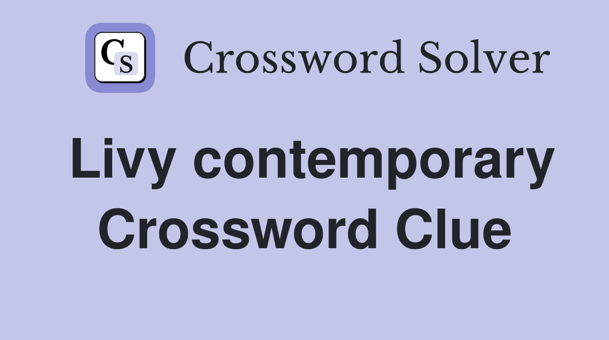 Livy contemporary Crossword Clue