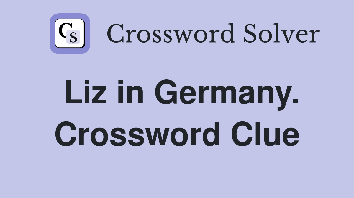 Liz in Germany. Crossword Clue