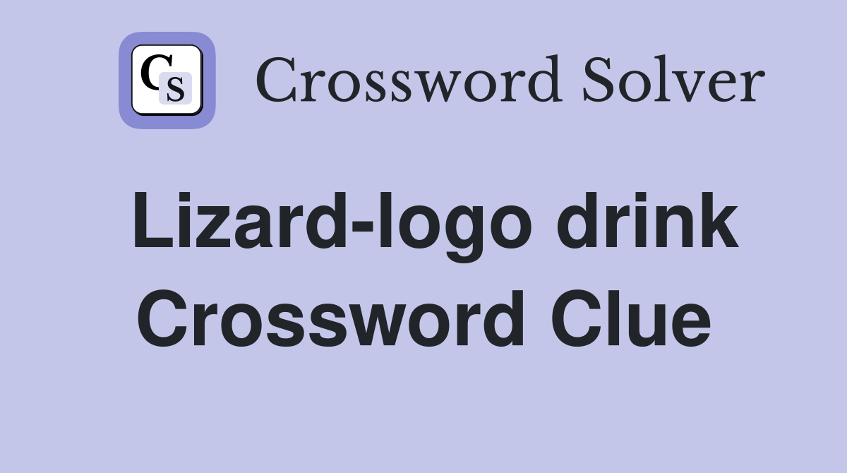 Lizard-logo drink Crossword Clue