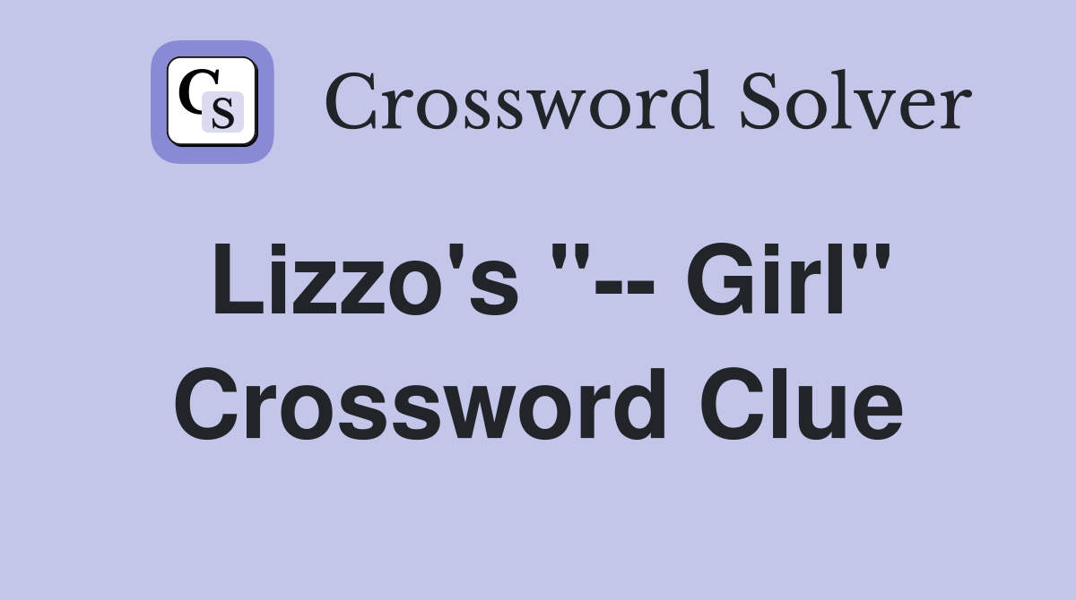 Lizzo's "-- Girl" Crossword Clue