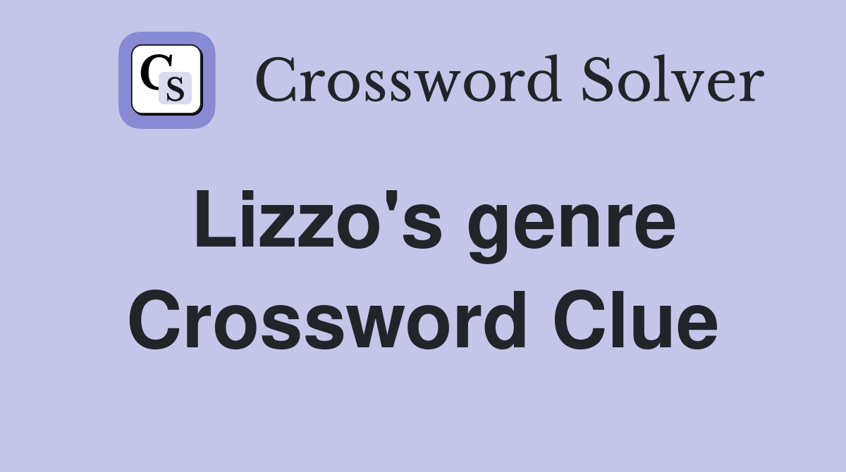 Lizzo's genre Crossword Clue