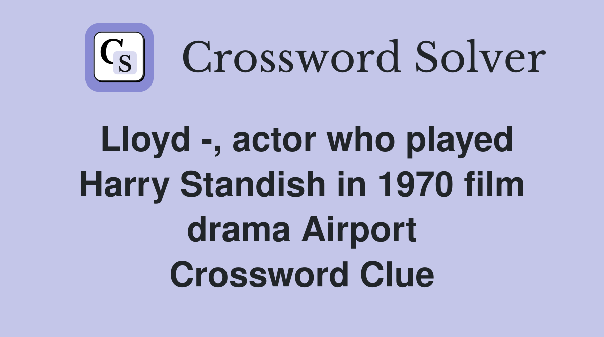 Lloyd -, Actor Who Played Harry Standish In 1970 Film Drama Airport 