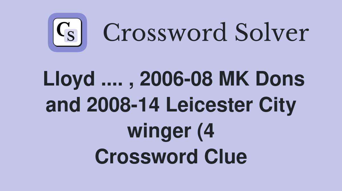 Lloyd 2006 08 MK Dons and 2008 14 Leicester City winger (4 Lloyd 2006 08 MK Dons and 2008 14 Leicester City winger (4