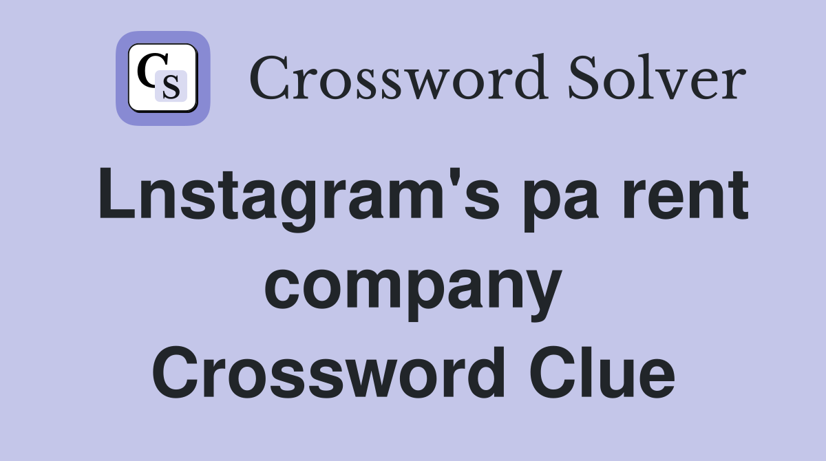 Lnstagram's pa rent company Crossword Clue