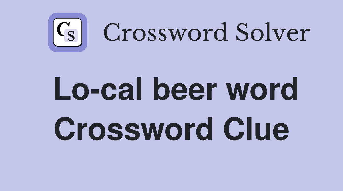 Lo-cal beer word Crossword Clue