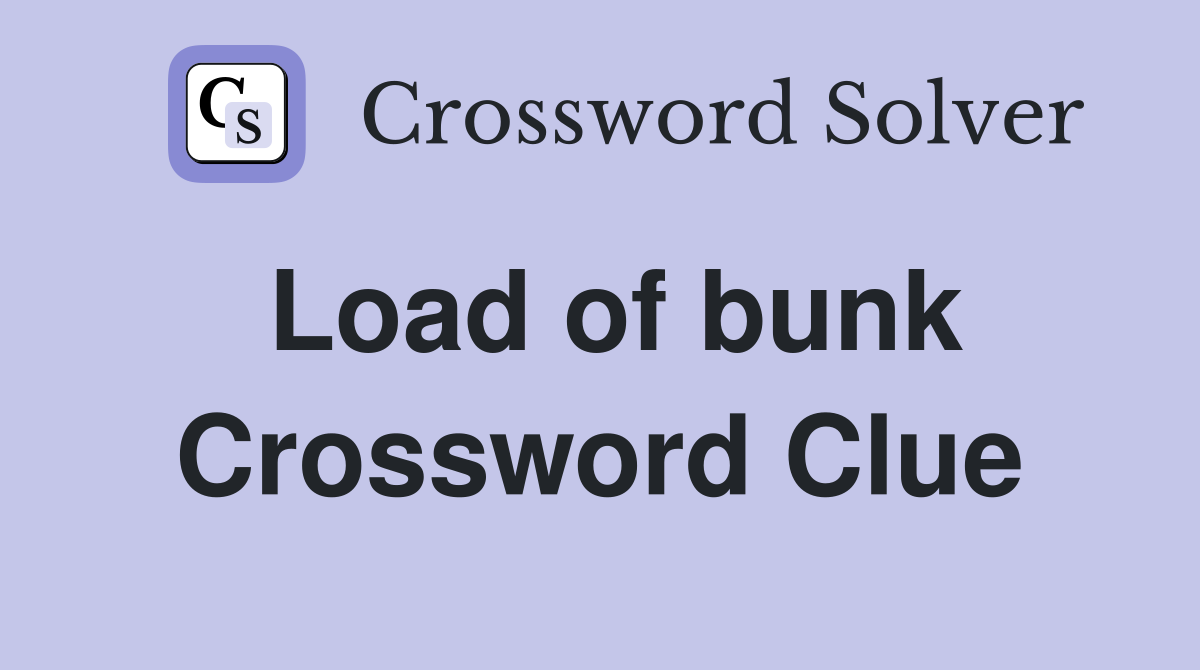 Load of bunk Crossword Clue