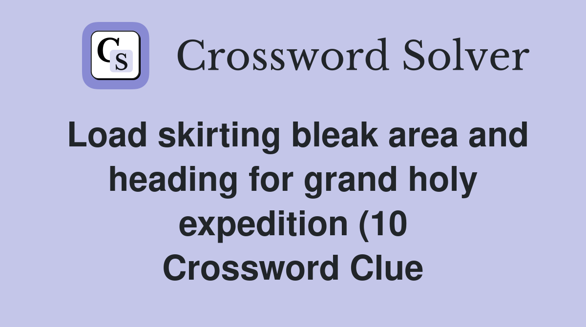 Load skirting bleak area and heading for grand holy expedition (10 Load skirting bleak area and heading for grand holy expedition (10