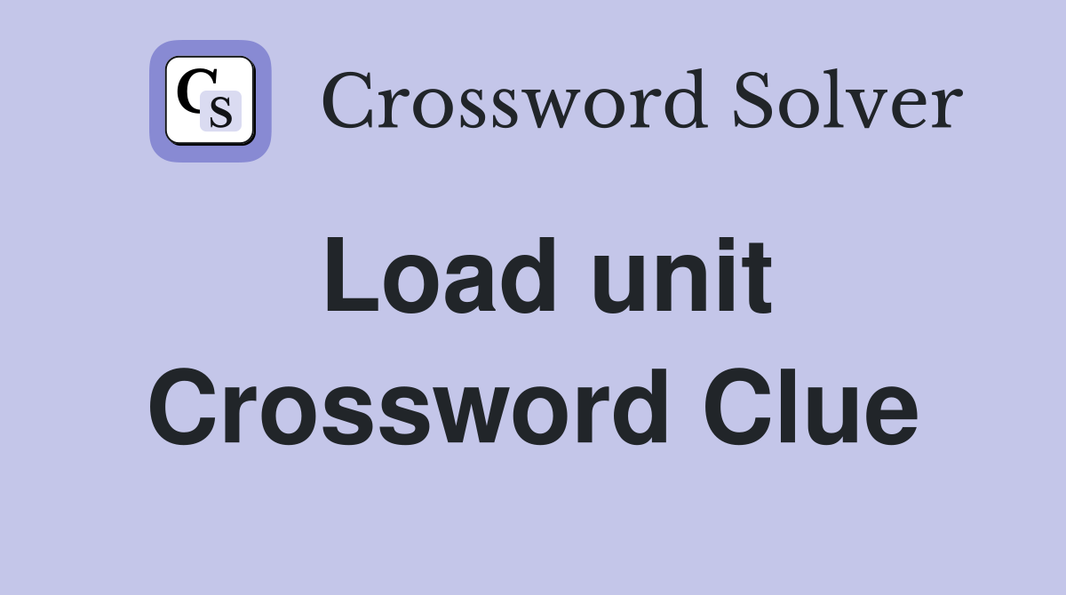 Load unit Crossword Clue