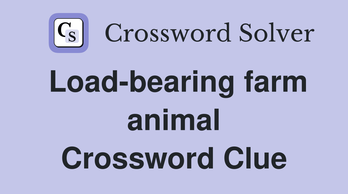 Load-bearing farm animal Crossword Clue