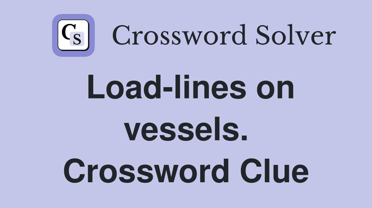 Load-lines on vessels. Crossword Clue