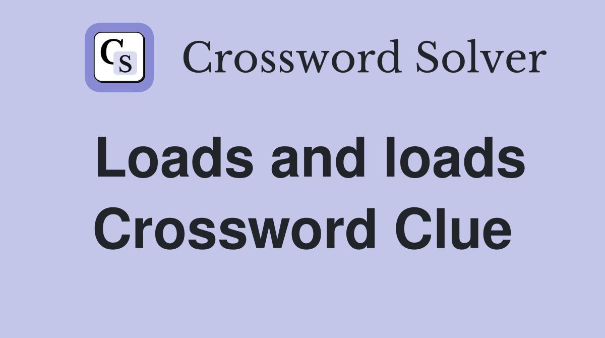 Loads and loads Crossword Clue
