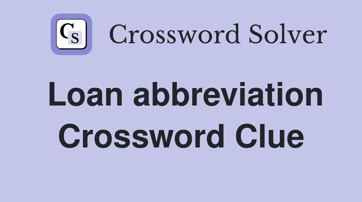 Loan abbreviation Crossword Clue