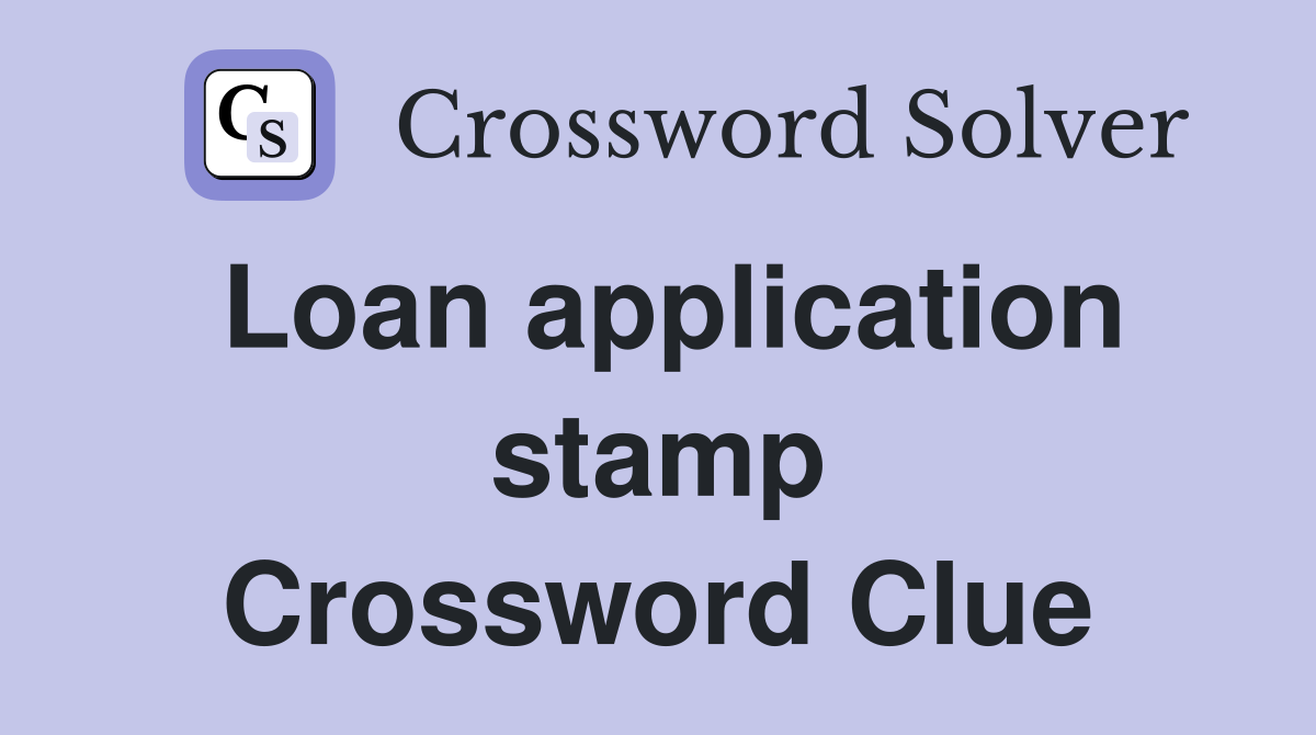 Loan application stamp Crossword Clue